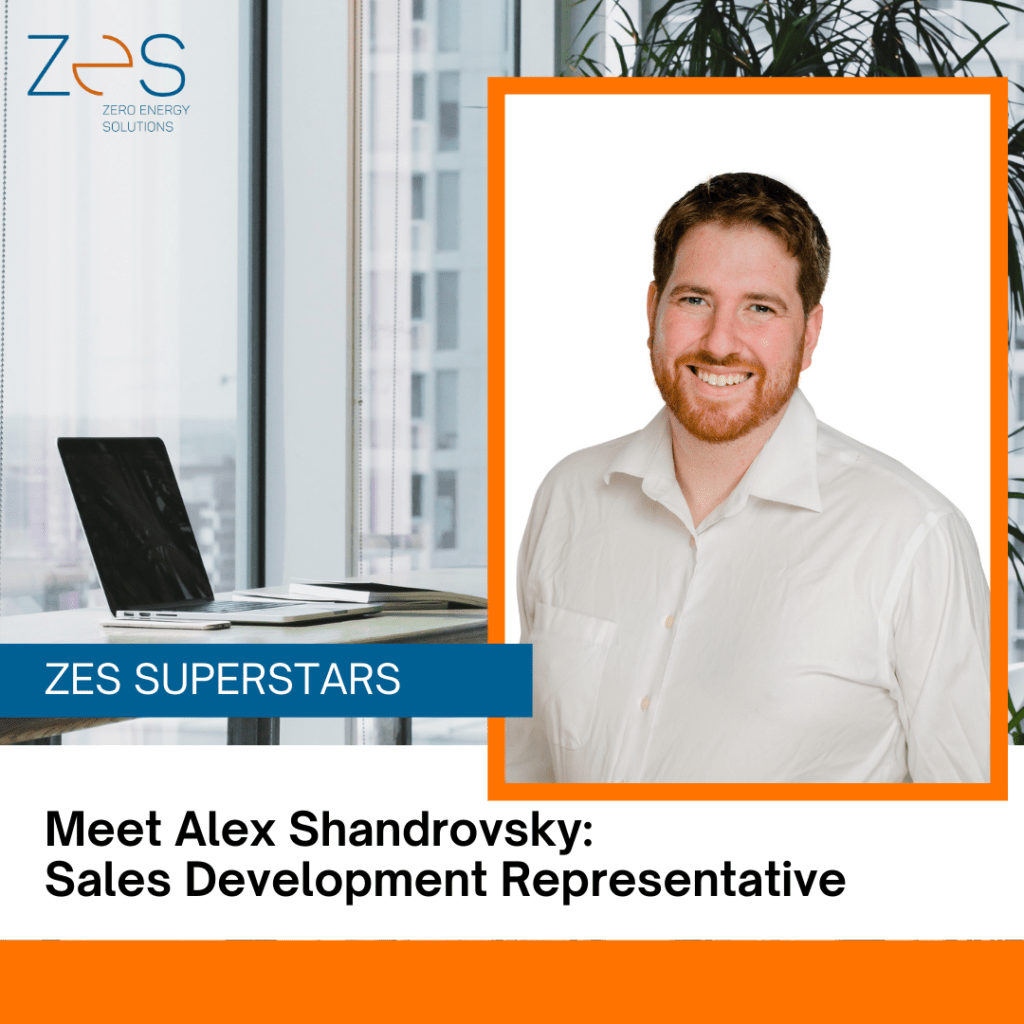 ZES SUPERSTARS: MEET ALEX SHANDROVSKY, SALES DEVELOPMENT REPRESENTATIVE