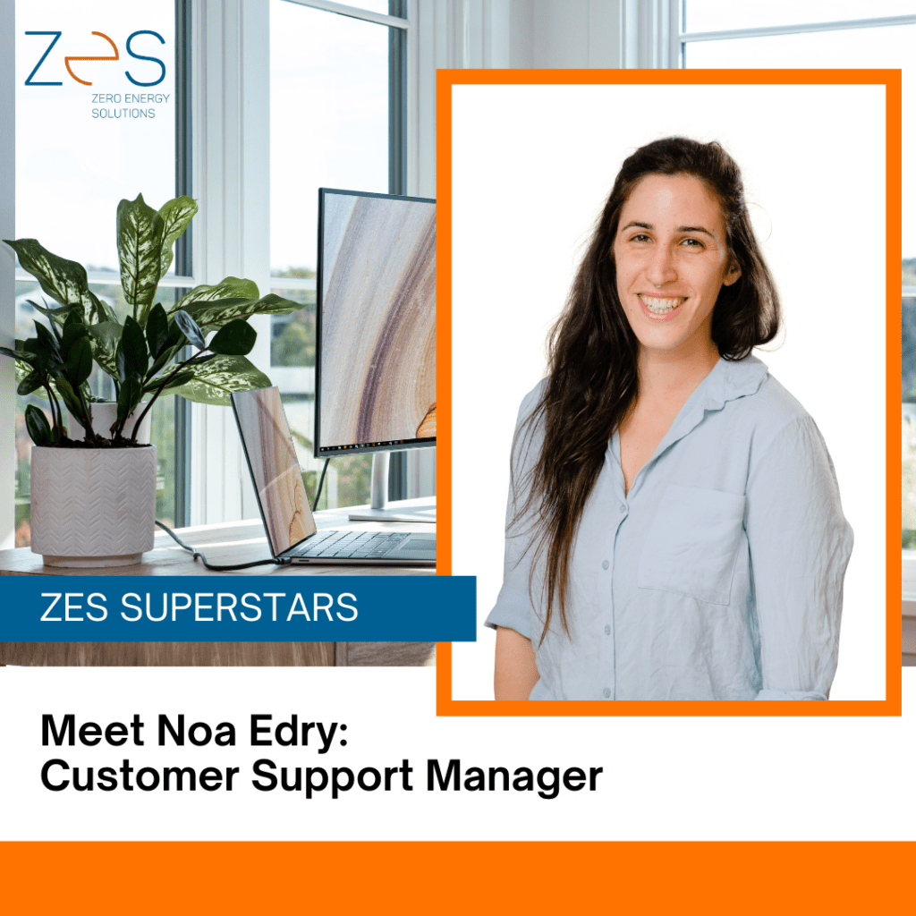 ZES SUPERSTARS: MEET NOA EDRY, CUSTOMER SUPPORT MANAGER