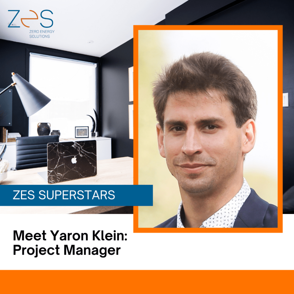 ZES SUPERSTARS: MEET YARON KLEIN, PROJECT MANAGER